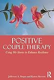 Positive couple therapy : using we-stories to enhance resilience