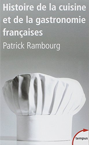 Histoire de la cuisine et de la gastronomie franÃ§aises (French Edition)