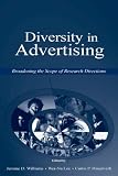 Diversity in Advertising: Broadening the Scope of Research Directions (Advertising and Consumer Psychology)