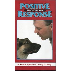 Postive Response: A Natural Approach to Dog Training Postive Response: A Natural Approach to Dog Training