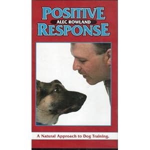 Postive Response: A Natural Approach to Dog Training