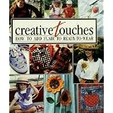 Creative Touches: How to Add Flair to Ready-to-Wear (Memories in the Making Series) (Sunset Craft Books)