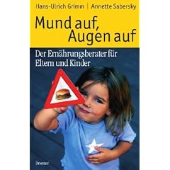 Mund auf, Augen auf. Der Ern�hrungsberater f�r Eltern und Kinder