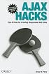 Ajax Hacks: Tips & Tools for Creating Responsive Web Sites (Hacks)