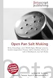 Open Pan Salt Making: Brine, Briquetage, Lead, Middle Ages, Alberger process, Grainer evaporation Process, Salt in Cheshire, History of Salt in Middlewich, Lion Salt Works