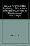 Concern for others : a new psychology of conscience and morality