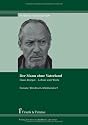 Der Mann ohne Vaterland: Hans Bergel - Leben und Werk