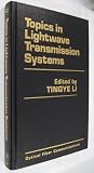 Optical Fibre Communications: Topics in Lightwave Transmission (Optical fiber communication)
