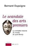 Le Scandale des arts premiers : La véritable histoire du musée du quai Branly