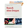 Rausch ohne Drogen: Substanzungebundene S�chte