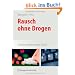 Rausch ohne Drogen: Substanzungebundene S�chte