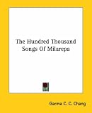 The Hundred Thousand Songs Of Milarepa