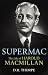 Supermac: The Life of Harold Macmillan Supermac: The Life of Harold Macmillan