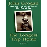 The Longest Trip Home LP: A Memoirvon "John Grogan"