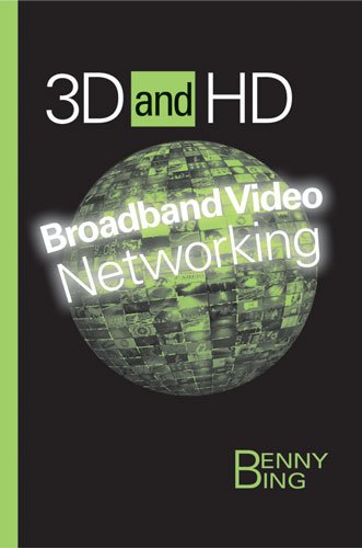 3D and HD Broadband Video Networking (Artech House Telecommunications Library)