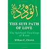 Sufi Path of Love: Spiritual Teachings of Rumi (Suny Series, Islamic Spirituality)