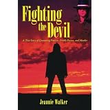 Fighting the Devil: A True Story of Consuming Passion, Deadly Poison, and Murder