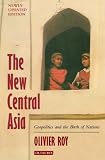 The new Central Asia : geopolitics and the birth of nations