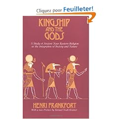 Kingship & the Gods: A Study of Ancient Near Eastern Religion As the Integration of Society & Nature