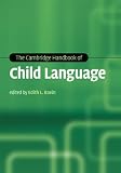 The Cambridge handbook of child language