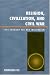 Religion, Civilization, and Civil War: 1945 through the New Millennium