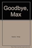 Goodbye, Max