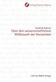 &Uuml;ber den wissenschaftlichen Mi&szlig;brauch der Vivisection - Friedrich Zoellner