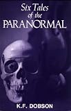 Six Tales of the Paranormal
