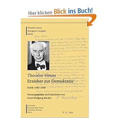 Theodor Heuss. Stuttgarter Ausgabe: Theodor Heuss: Theodor Heuss. Erzieher zur Demokratie: Briefe 1945-1949: Bd
