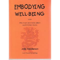 Embodying Well-Being: Wie man sich trotz allem wohl f�hlen kann