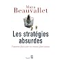 Les strat�gies absurdes : Comment faire pire en croyant faire mieux