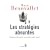 Les strat�gies absurdes : Comment faire pire en croyant faire mieux