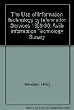 The use of information technology by information services : the Aslib information technology survey 1990