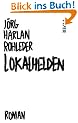 Lokalhelden: Roman