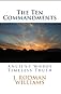 THE TEN COMMANDMENTS: Ancient Words - Timeless Truth, Ed: 1 