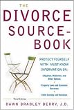 The Divorce Sourcebook: Protect Yourself with Must-Know Information