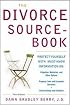 The Divorce Sourcebook: Protect Yourself with Must-Know Information