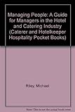 Managing people : a guide for managers in the hotel and catering industry