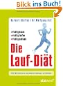 Die Lauf-Di�t: richtig essen - richtig laufen - richtig schlank