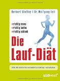 Die Lauf-Di&auml;t: richtig essen - richtig laufen - richtig schlank - Herbert Steffny, Wolfgang Feil