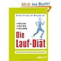 Die Lauf-Di�t: richtig essen - richtig laufen - richtig schlank