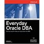 Everyday Oracle DBA (Osborne ORACLE Press Series)