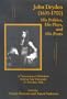 John Dryden, 1631-1700: His Politics, His Plays, and His Poets : A Tercentenary Celebration Held at Yale University 6-7 October, 2000