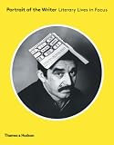 Portrait of the writer : literary lives in focus