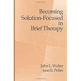 becoming solution focused in brief therapy