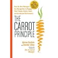The Carrot Principle:  How the Best Managers Use Recognition to Engage Their Employees, Retain Talent, and Drive Performance