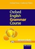 Oxford English grammar course. Intermediate : a grammar practice book for intermediate and upper-intermediate students of English : with answers