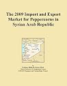 The 2009 Import and Export Market for Peppercorns in Syrian Arab Republic