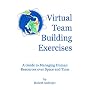 Virtual Team Building Exercises: A Guide to Managing Human Resources Over Space and Time