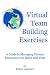 Virtual Team Building Exercises: A Guide to Managing Human Resources Over Space and Time